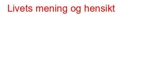 Livets mening og hensikt