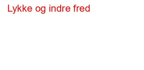 Lykke og indre fred