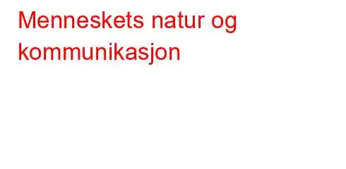 Menneskets natur og kommunikasjon