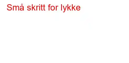 Små skritt for lykke